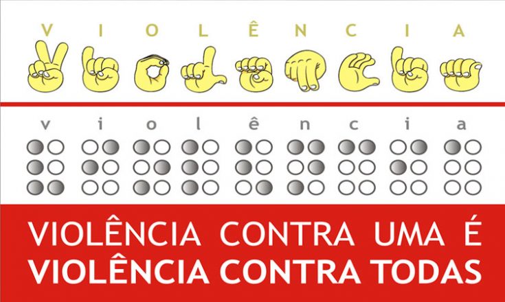 Painel mostrando a frase Violência contra uma Violência contra todas e a palavra violência na linguagem de sinais e em braille